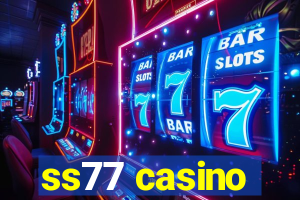 ss77 casino